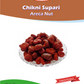 Chikni Supari (Areca Nut).